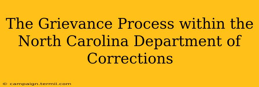 The Grievance Process within the North Carolina Department of Corrections