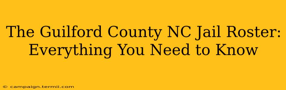 The Guilford County NC Jail Roster: Everything You Need to Know