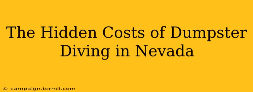 The Hidden Costs of Dumpster Diving in Nevada