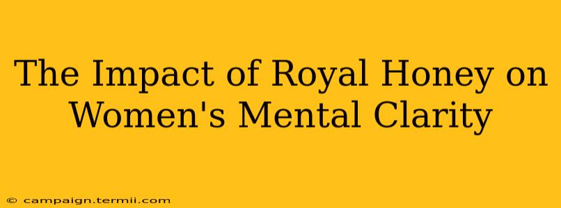 The Impact of Royal Honey on Women's Mental Clarity