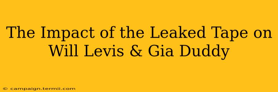 The Impact of the Leaked Tape on Will Levis & Gia Duddy