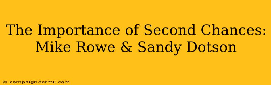 The Importance of Second Chances: Mike Rowe & Sandy Dotson