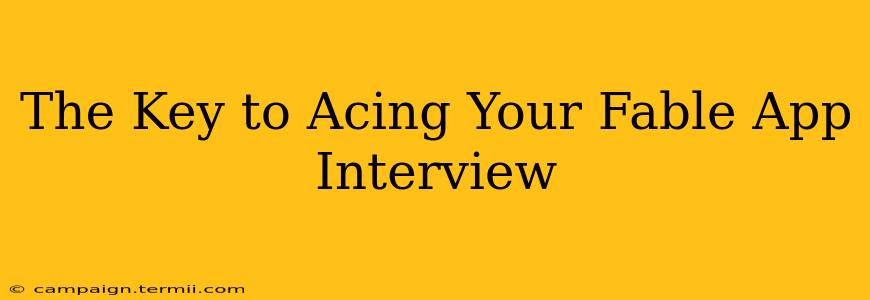 The Key to Acing Your Fable App Interview