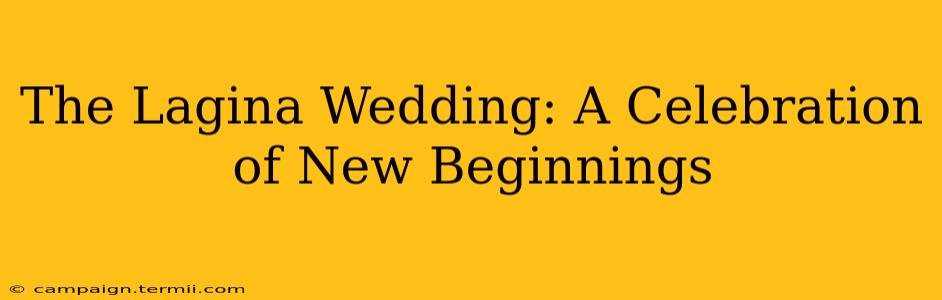 The Lagina Wedding: A Celebration of New Beginnings