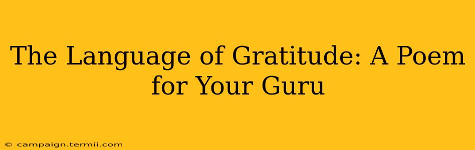 The Language of Gratitude: A Poem for Your Guru