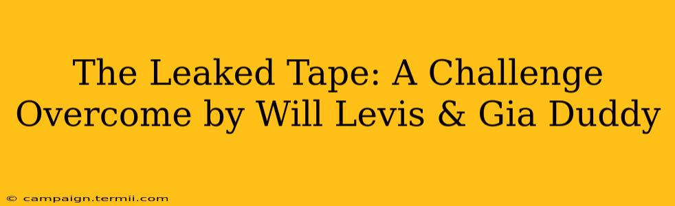 The Leaked Tape: A Challenge Overcome by Will Levis & Gia Duddy