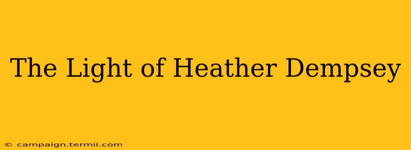 The Light of Heather Dempsey