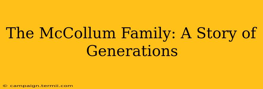 The McCollum Family: A Story of Generations