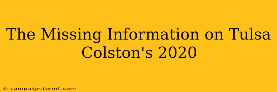 The Missing Information on Tulsa Colston's 2020