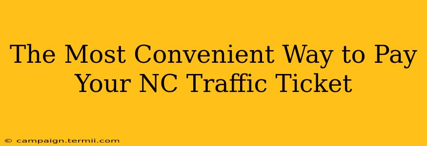 The Most Convenient Way to Pay Your NC Traffic Ticket