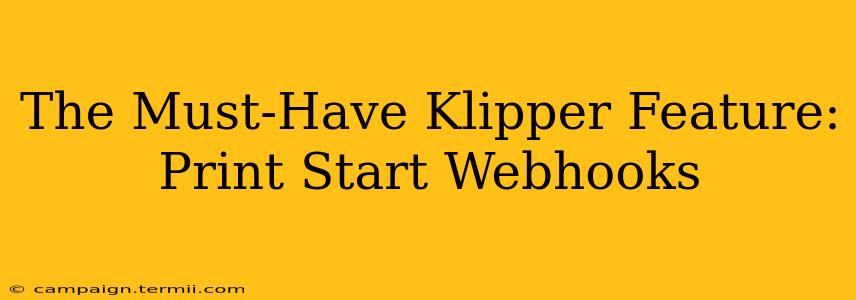 The Must-Have Klipper Feature: Print Start Webhooks