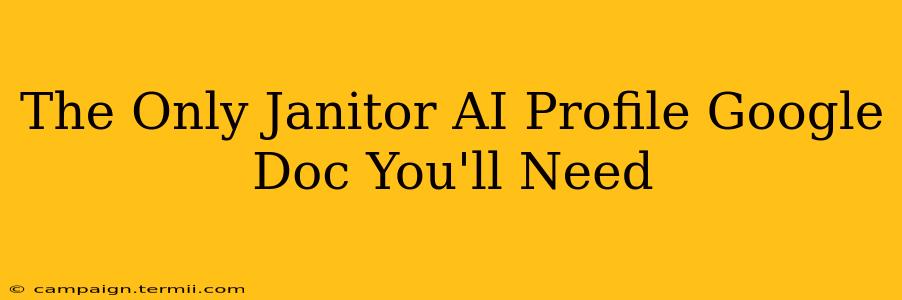 The Only Janitor AI Profile Google Doc You'll Need