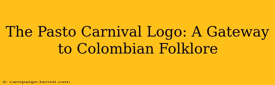 The Pasto Carnival Logo: A Gateway to Colombian Folklore