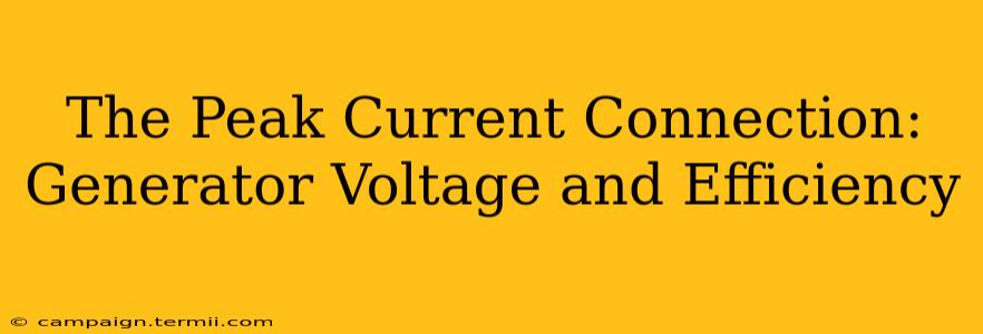 The Peak Current Connection: Generator Voltage and Efficiency