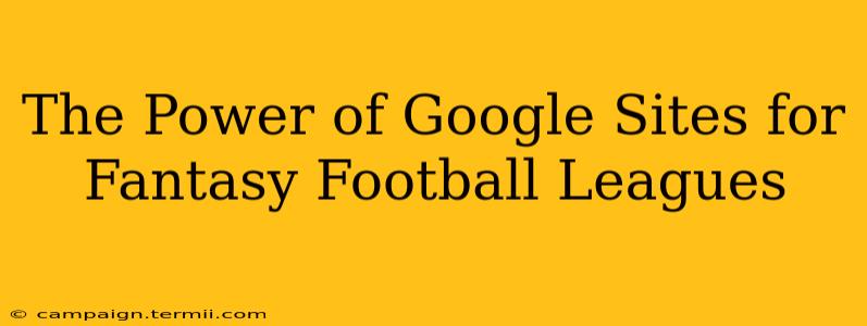 The Power of Google Sites for Fantasy Football Leagues