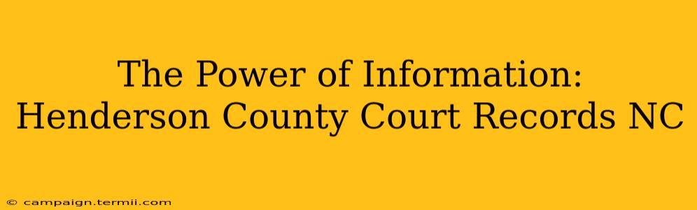 The Power of Information: Henderson County Court Records NC