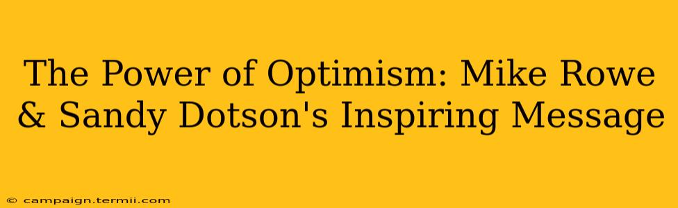 The Power of Optimism: Mike Rowe & Sandy Dotson's Inspiring Message