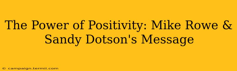 The Power of Positivity: Mike Rowe & Sandy Dotson's Message