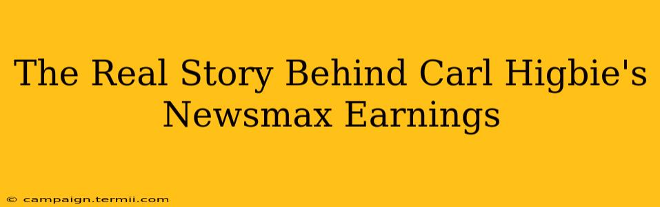 The Real Story Behind Carl Higbie's Newsmax Earnings