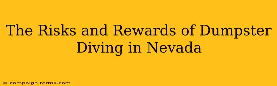 The Risks and Rewards of Dumpster Diving in Nevada