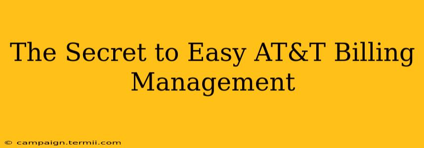 The Secret to Easy AT&T Billing Management