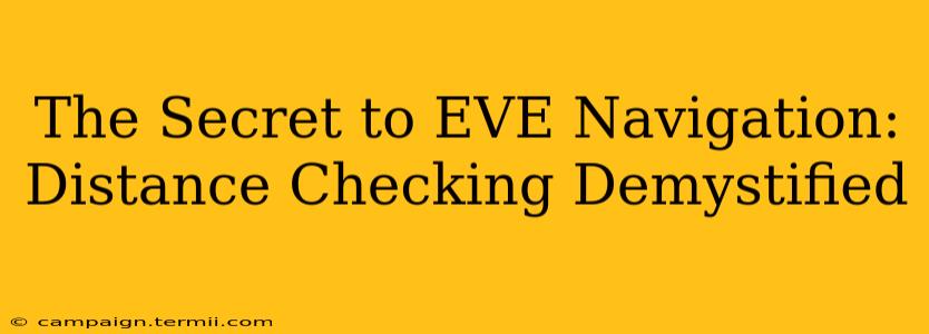 The Secret to EVE Navigation: Distance Checking Demystified