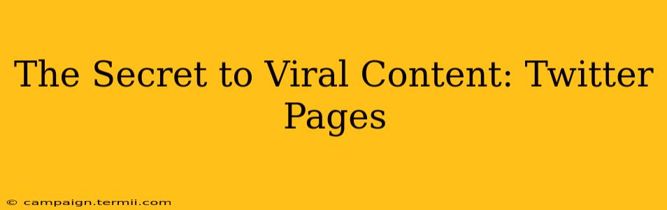 The Secret to Viral Content: Twitter Pages