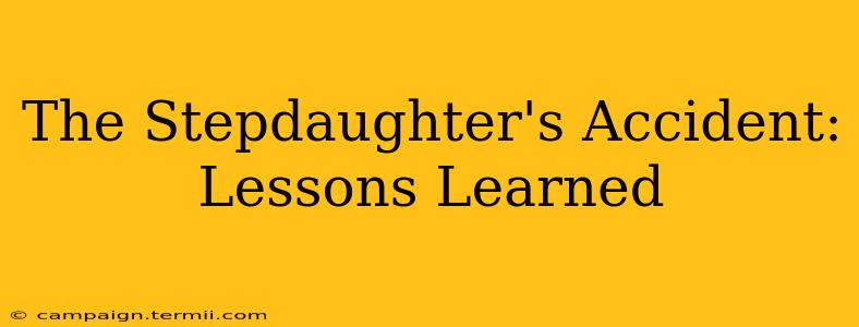 The Stepdaughter's Accident: Lessons Learned