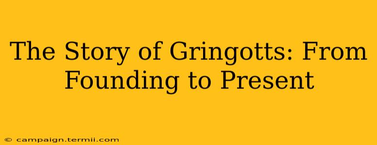 The Story of Gringotts: From Founding to Present