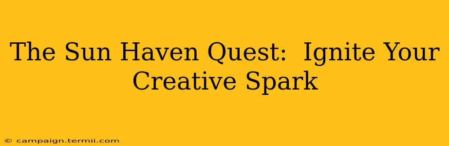 The Sun Haven Quest:  Ignite Your Creative Spark