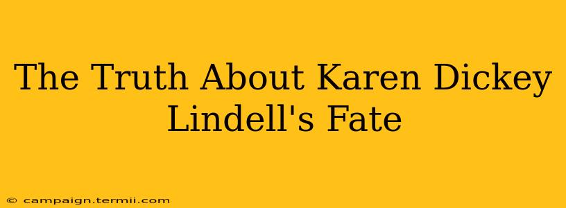 The Truth About Karen Dickey Lindell's Fate