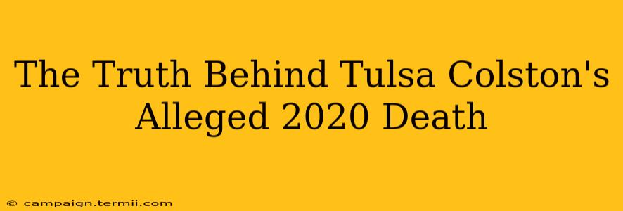 The Truth Behind Tulsa Colston's Alleged 2020 Death