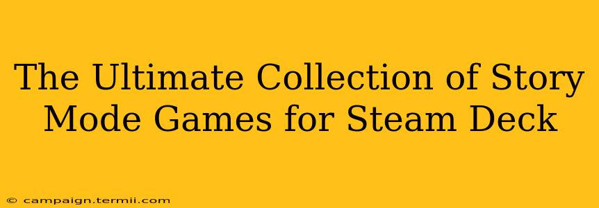 The Ultimate Collection of Story Mode Games for Steam Deck