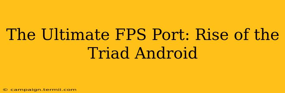 The Ultimate FPS Port: Rise of the Triad Android