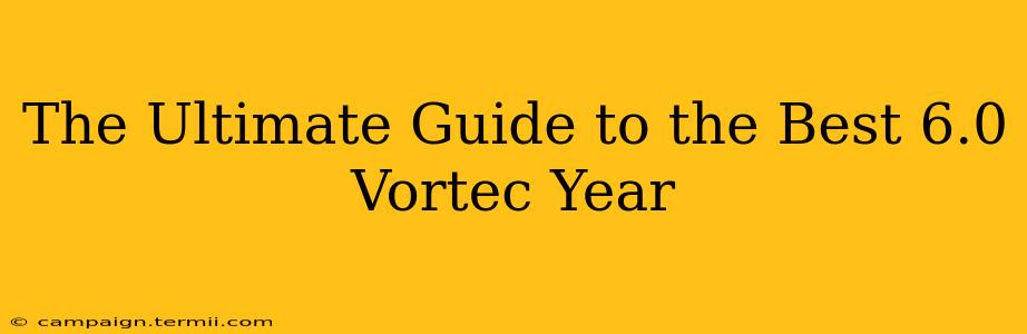 The Ultimate Guide to the Best 6.0 Vortec Year