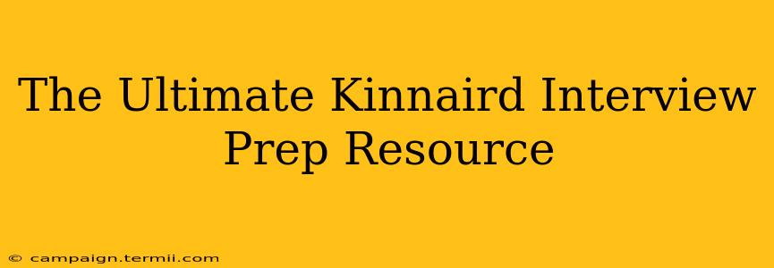 The Ultimate Kinnaird Interview Prep Resource