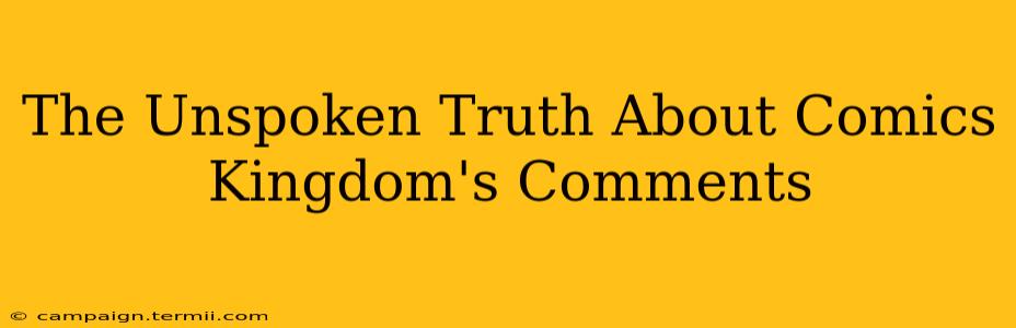 The Unspoken Truth About Comics Kingdom's Comments