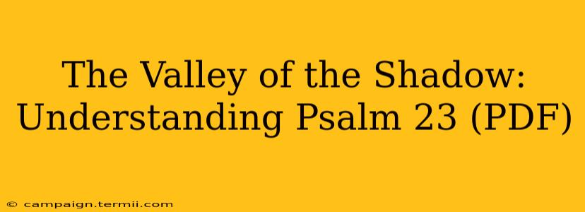 The Valley of the Shadow: Understanding Psalm 23 (PDF)