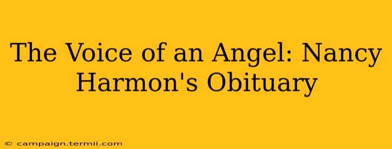 The Voice of an Angel: Nancy Harmon's Obituary