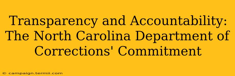 Transparency and Accountability: The North Carolina Department of Corrections' Commitment