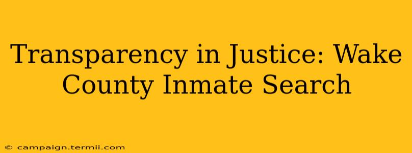 Transparency in Justice: Wake County Inmate Search