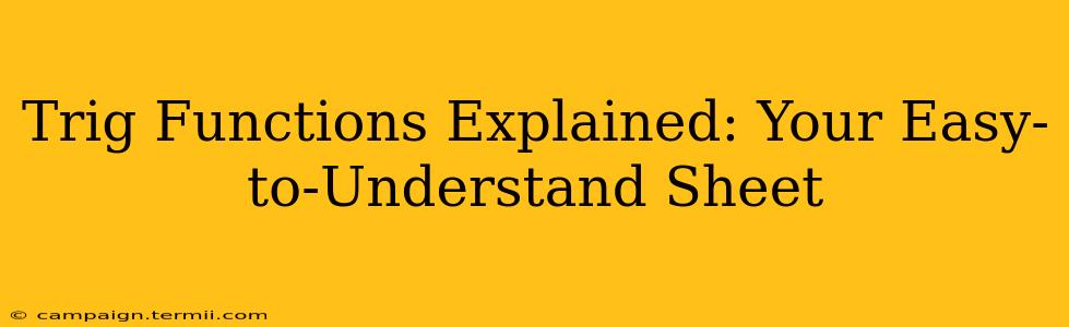 Trig Functions Explained: Your Easy-to-Understand Sheet