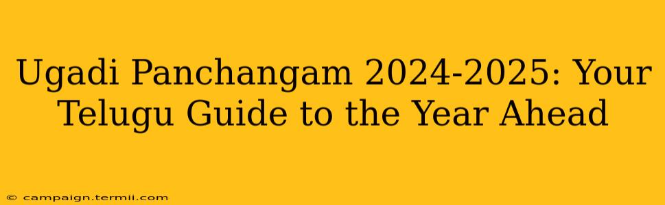 Ugadi Panchangam 2024-2025: Your Telugu Guide to the Year Ahead