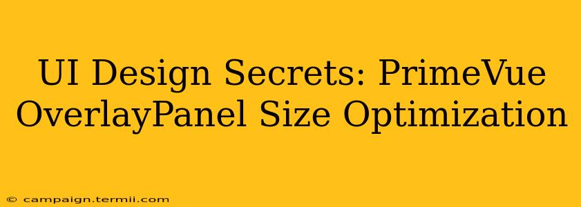 UI Design Secrets: PrimeVue OverlayPanel Size Optimization