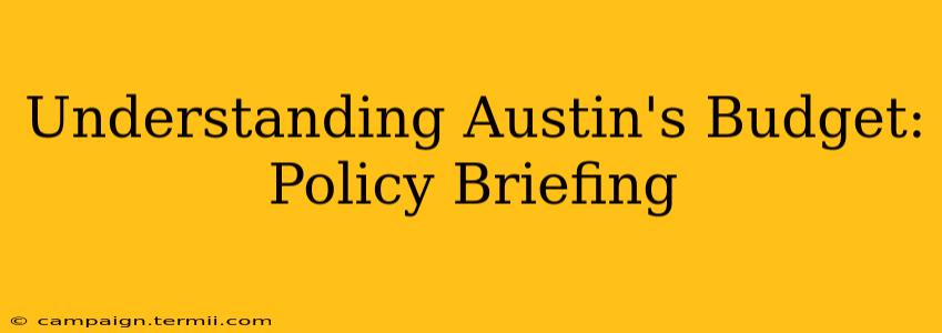 Understanding Austin's Budget: Policy Briefing