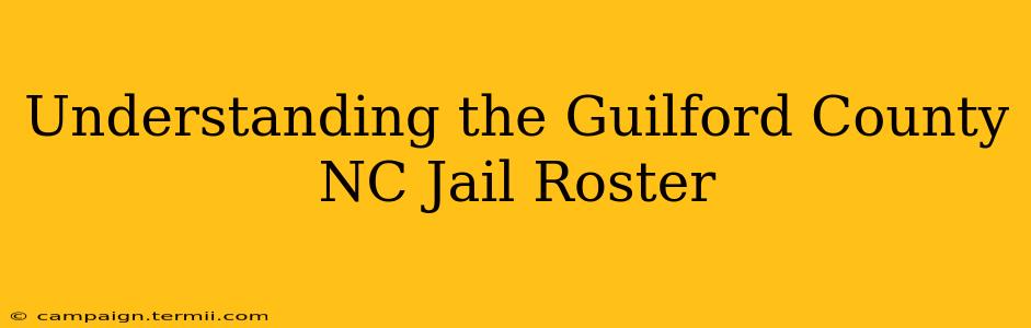 Understanding the Guilford County NC Jail Roster