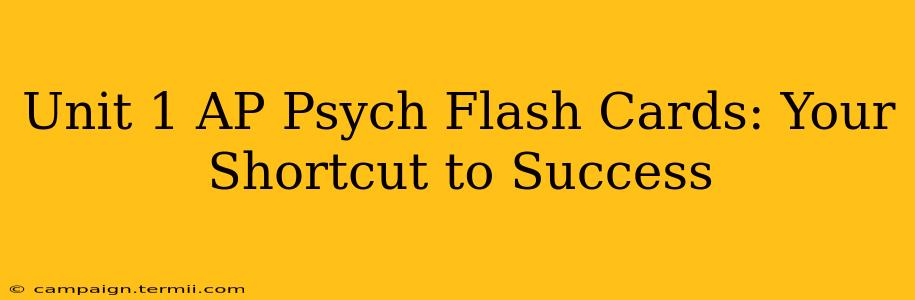 Unit 1 AP Psych Flash Cards: Your Shortcut to Success