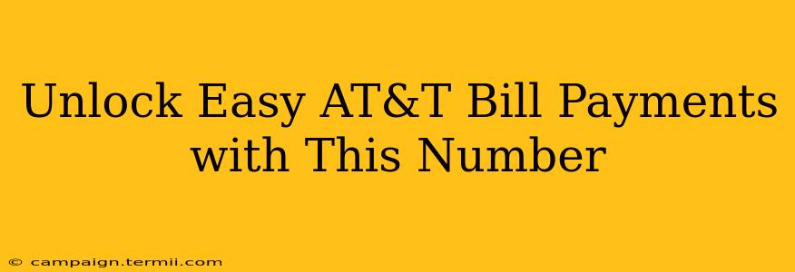 Unlock Easy AT&T Bill Payments with This Number