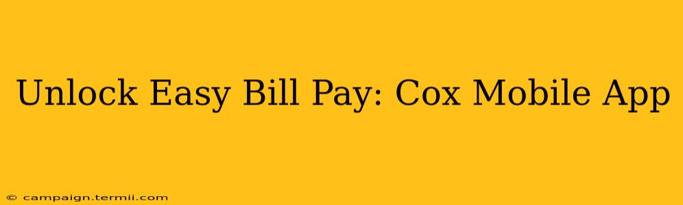 Unlock Easy Bill Pay: Cox Mobile App