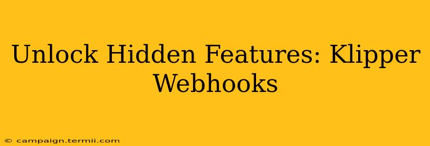 Unlock Hidden Features: Klipper Webhooks